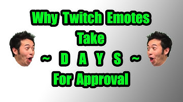 Twitch Emotes taking 4ever to be approved?
