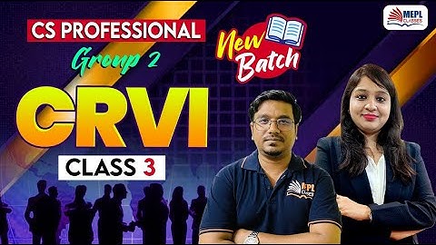 CS Professional - CRVI [Paper 6] Class 3 For June/Dec 25 Exams | MEPL Classes