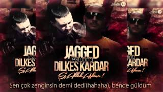 Jagged ft  Dilkeş Kardar -  Şş Allah Aşkına Resimi