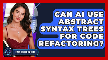 Can AI Use Abstract Syntax Trees For Code Refactoring? - Learning To Code With AI