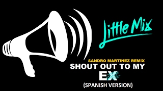 Shout Out To My Ex (Spanish Remix Version) Little Mix - Only Audio