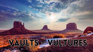 Vaults โ Vultures (Lyrics Video) | Hauntingly Beautiful Song About Love & Loss