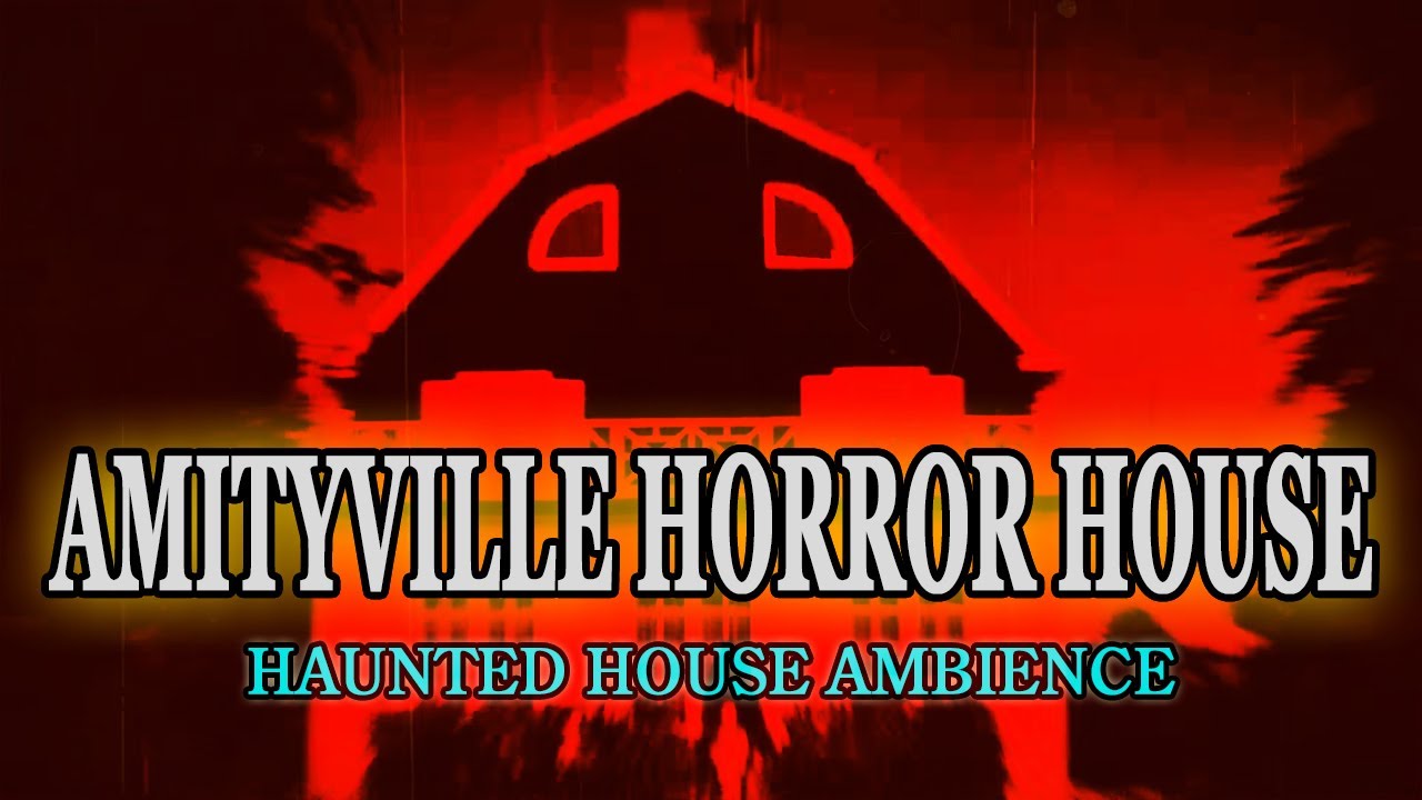 Amityville Horror House Paranormal Haunted House Ambience [2 Hours
