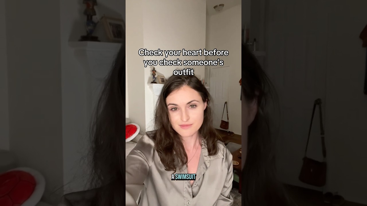 Check Your Heart before You Check Someone’s Outfit