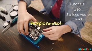Explore mBot Tutorial #10: Six-legs Add-on Pack