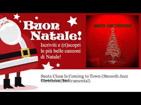 Smooth Jazz Band - Santa Claus Is Coming to Town - Smooth Jazz Christmas, Instrumental