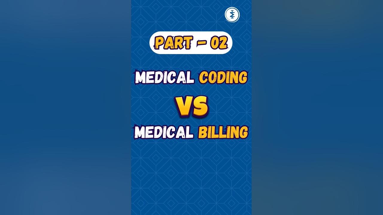 Medical Coding vs Medical Billing Decoding the Differences Part 02 