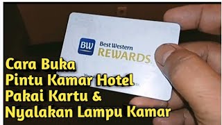 Cara Membuka Pintu Kamar Hotel Pakai Kartu dan Menyalakan Lampu Kamar - Best Western Rewards Card