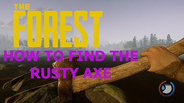 The Forest How To Find The Rusty Axe