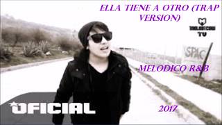 ELLA TIENE A OTRO (TRAP VERSION)