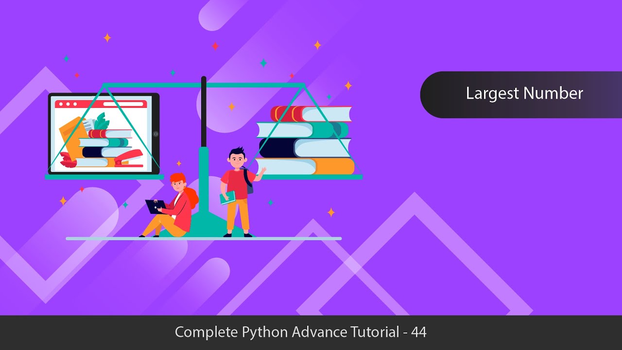 Find Largest Value Among Three Example- Python Advanced Tutorial Series - 44