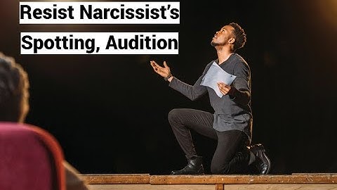 Resist Narcissist’s Spotting, Audition