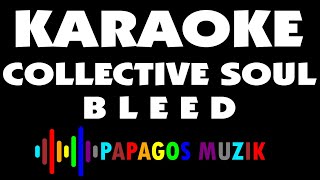 COLLECTIVE SOUL - BLEED - KARAOKE INSTRUMENTAL - PAPAGOS MUZIK