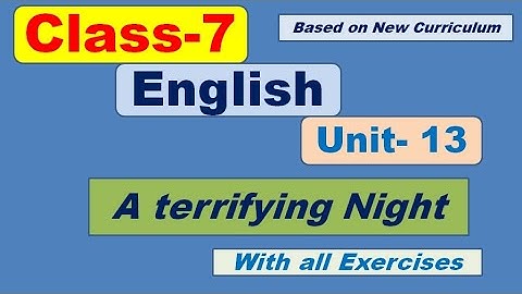 Grade 7 English //Unit 13// A Terrifying Night ||