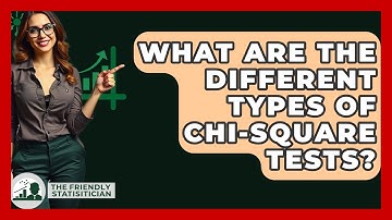 What Are The Different Types Of Chi-Square Tests? - The Friendly Statistician