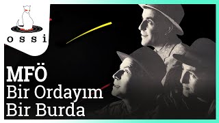 Mfö - Bir Ordayım Bir Burda 