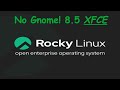 Gnome Free: Rocky Linux 8.5 XFCE Edition!