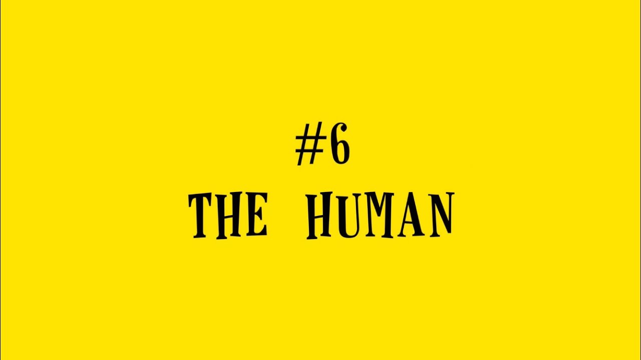 walking pez #6 THE HUMAN