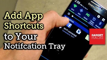 Add App Shortcuts to Your Notification Tray - Samsung Galaxy S4 [How-To]