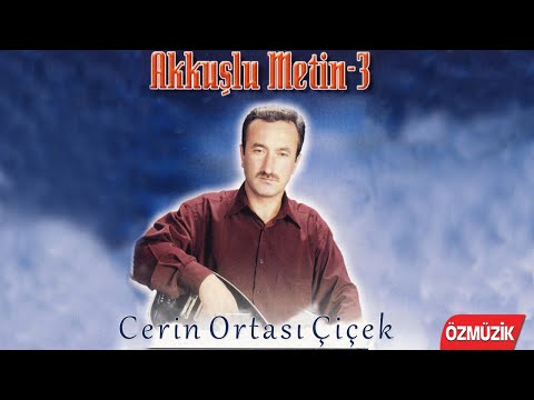 Akkuşlu Metin - Cerin Ortası Çiçek