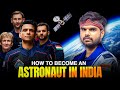 How to Become an Astronaut in India 🇮🇳 (The ISRO Roadmap)