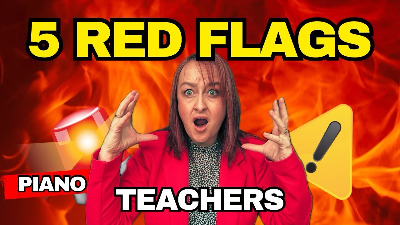 5 RED FLAGS When Choosing a PIANO TEACHER (Watch Before You Start ...