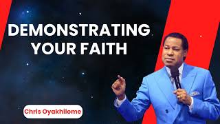 Demonstrating Your Faith  Pastor Chris Oyakhilome Ph.D