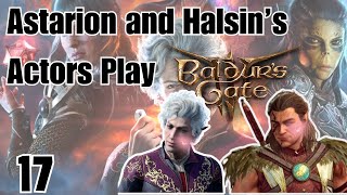 Halsin and Astarion Play BG3 - Part 17