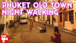 Night Walking PHUKET OLD TOWN 2018 in Thailand - 4K 60FPS