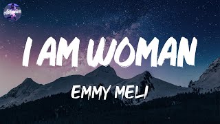 Emmy Meli - I AM WOMAN (Lyrics)