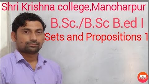 Sets and Propositions 1| B.Sc./B.Sc B.ed I | By Vikaram Yadav