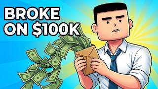 Why You're Broke on $100,000 (It's Not Your Salary)