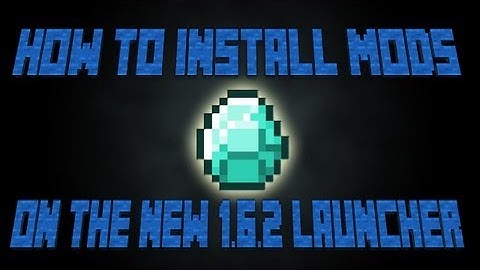 Minecraft 1.6.2 - How To Install Mods On The New Launcher