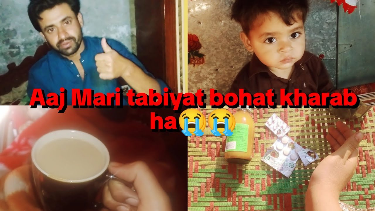 Aaj Mari tabiyat bohat kharab ha 😭😭