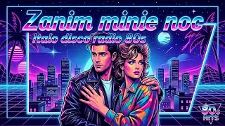 Italo Disco Radio 80s - Zanim Minie Noc – 1980s Polish Synth-Pop (80s Radio Edit)