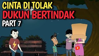 CINTA DITOLAK DUKUN BERTINDAK PART 7 - KOMEDI LUCU