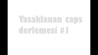 Yasaklanan Caps Derlemesi
