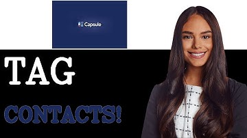 How To Tag Contacts In Capsule CRM (2025)