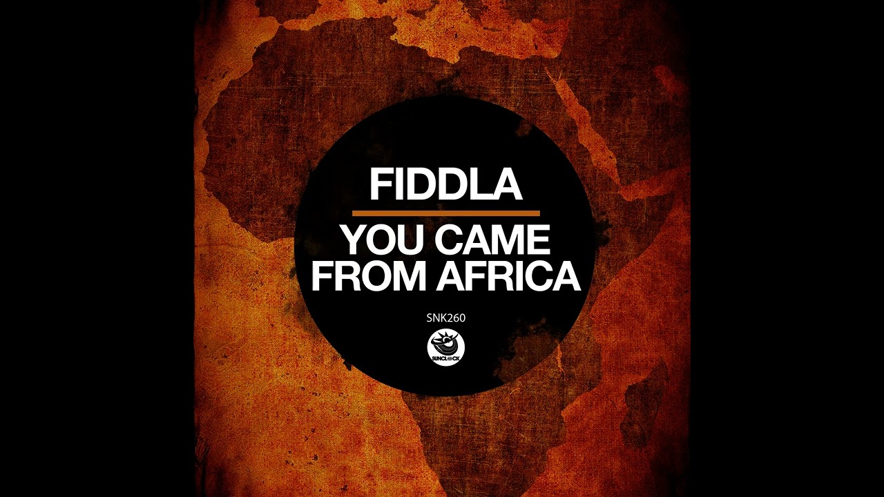 FIDDLA _ You Came From Africa (Original Mix)