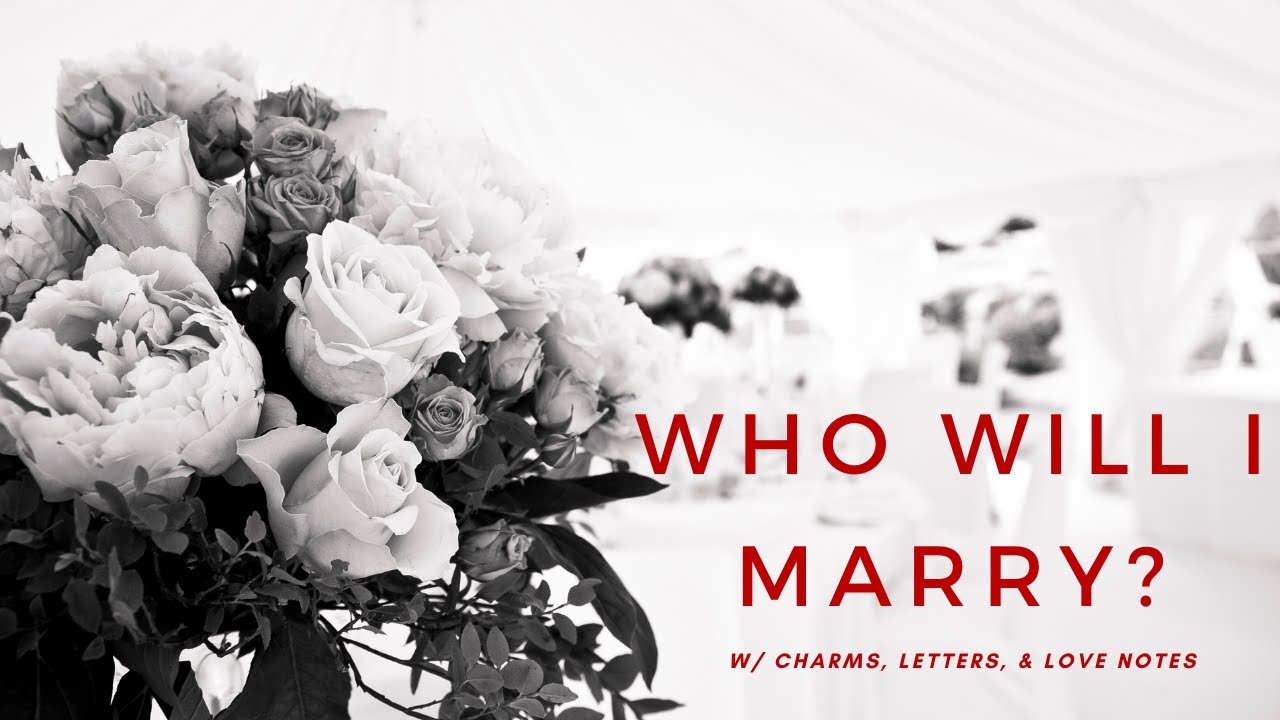 Pick a Card: Who Will I Marry? Future Spouse (Tarot/Oracle, Charms, Letters, Love Notes)