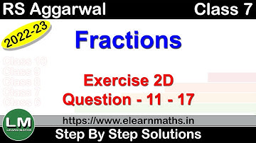 Fractions | Class 7 Chapter 2 Exercise 2D Question 11 - 17 | RS Aggarwal | Learn Maths