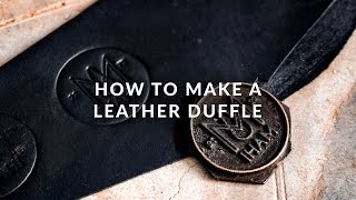 How To Make A Leather Duffle Bag