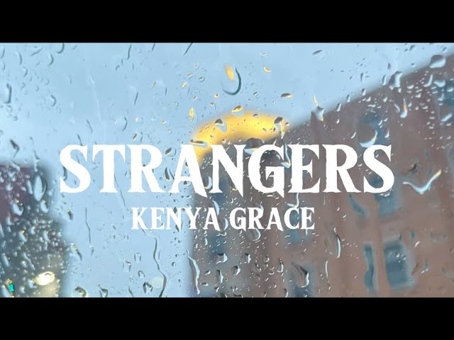 Strangers - Kenya Grace #lyrics #lyricvideo 