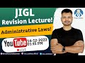 JIGL: Revision Lecture! Administrative Laws! Full Chapter! 7 Marks! CS Dushynat Jain! CS Executive!