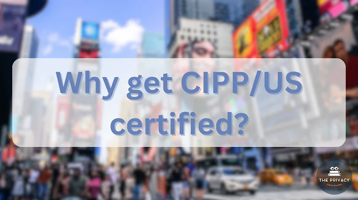 Why get CIPP/US certified? - CIPP/US Certification v2.6