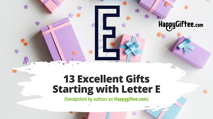 Gifts that start with the letter e