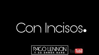 Con Incisos.  Paco Lennon y su OnNor Band. chords