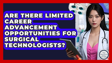Are There Limited Career Advancement Opportunities For Surgical Technologists? - The Operating Table