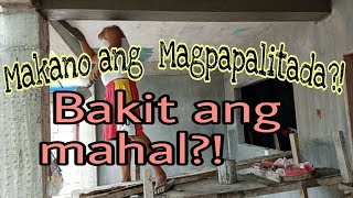 MAGKANO ANG MAGPAPALITADA