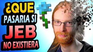 ¿Qué Pasaría Si JEB_ No Existiera?